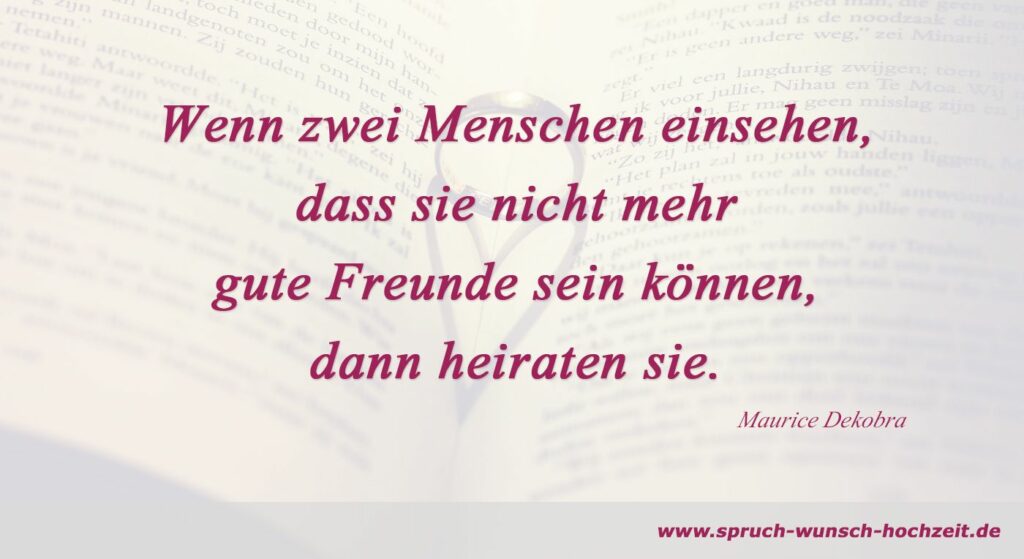 Sprüche über Heiraten und das Thema Heirat