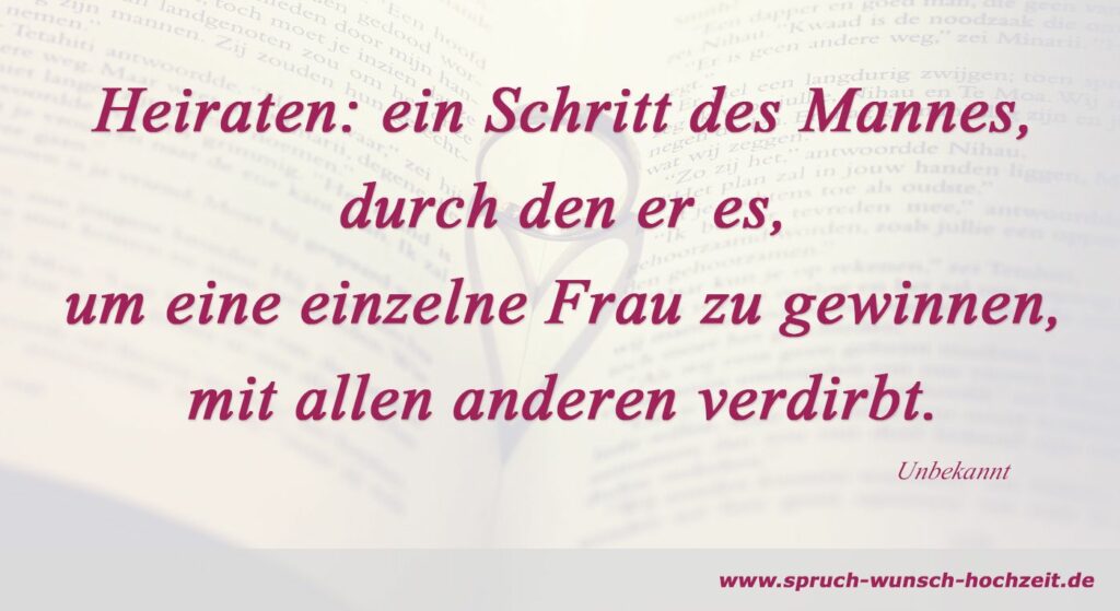 Sprüche über Heiraten und das Thema Heirat