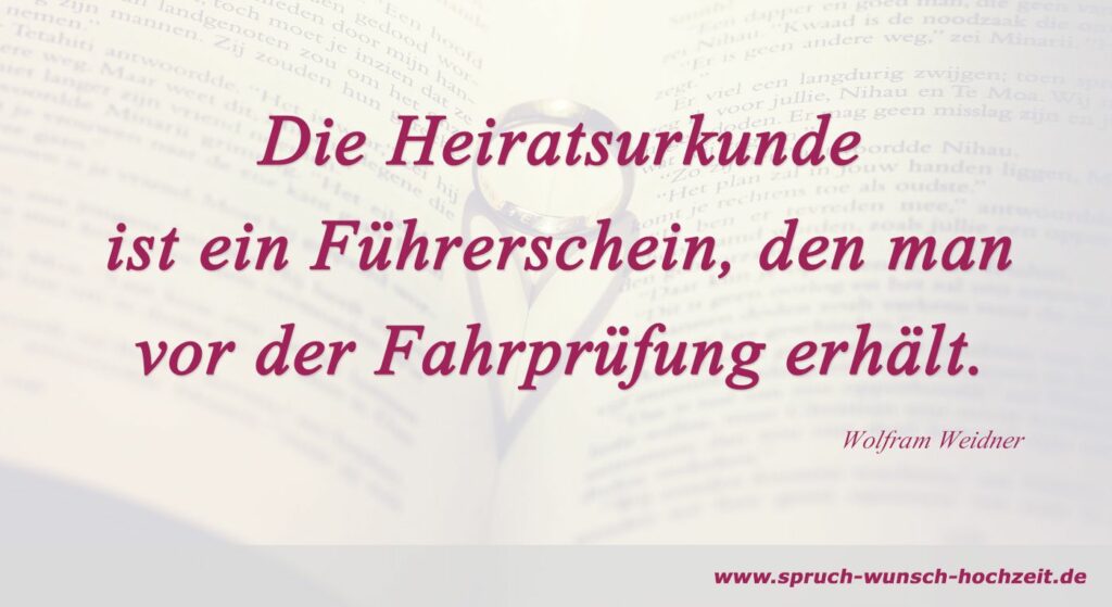 Sprüche über Heiraten und das Thema Heirat