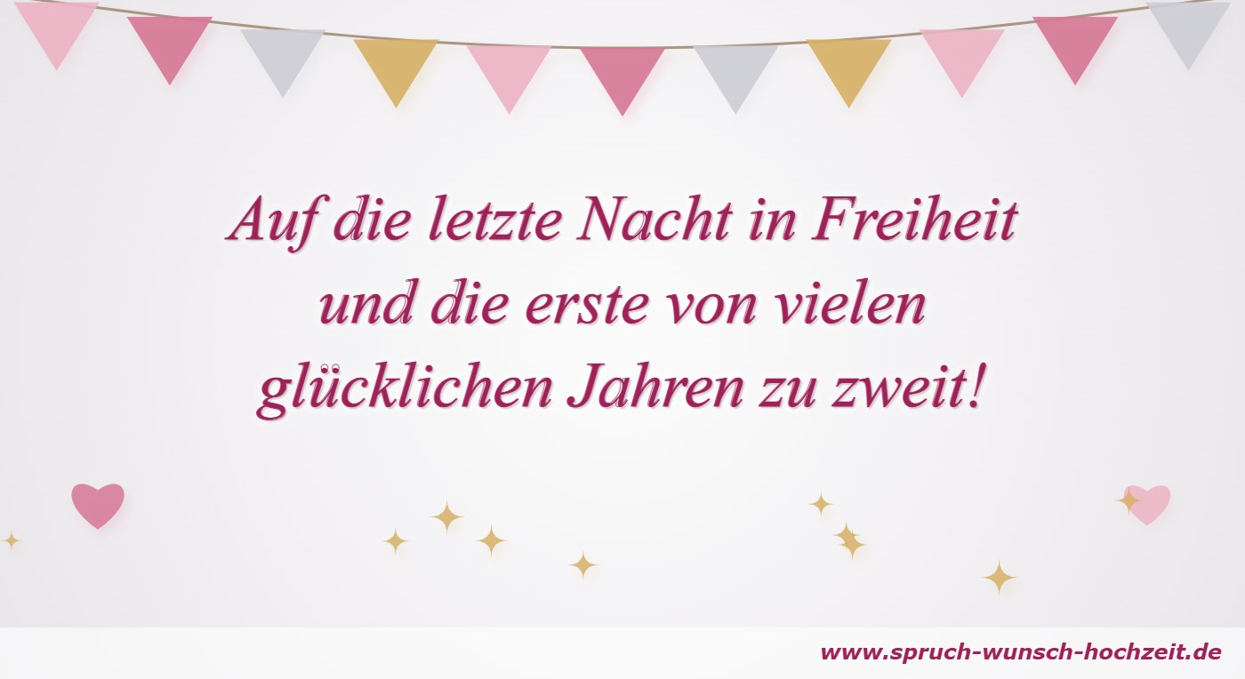 JGA Sprüche Auf die letzte Nacht in Freiheit – Trinkspruch zum Junggesellenabschied