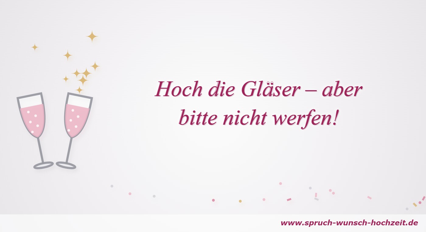 Polterabend-Sprüche 6 Hoch die Gläser – aber bitte nicht werfen!