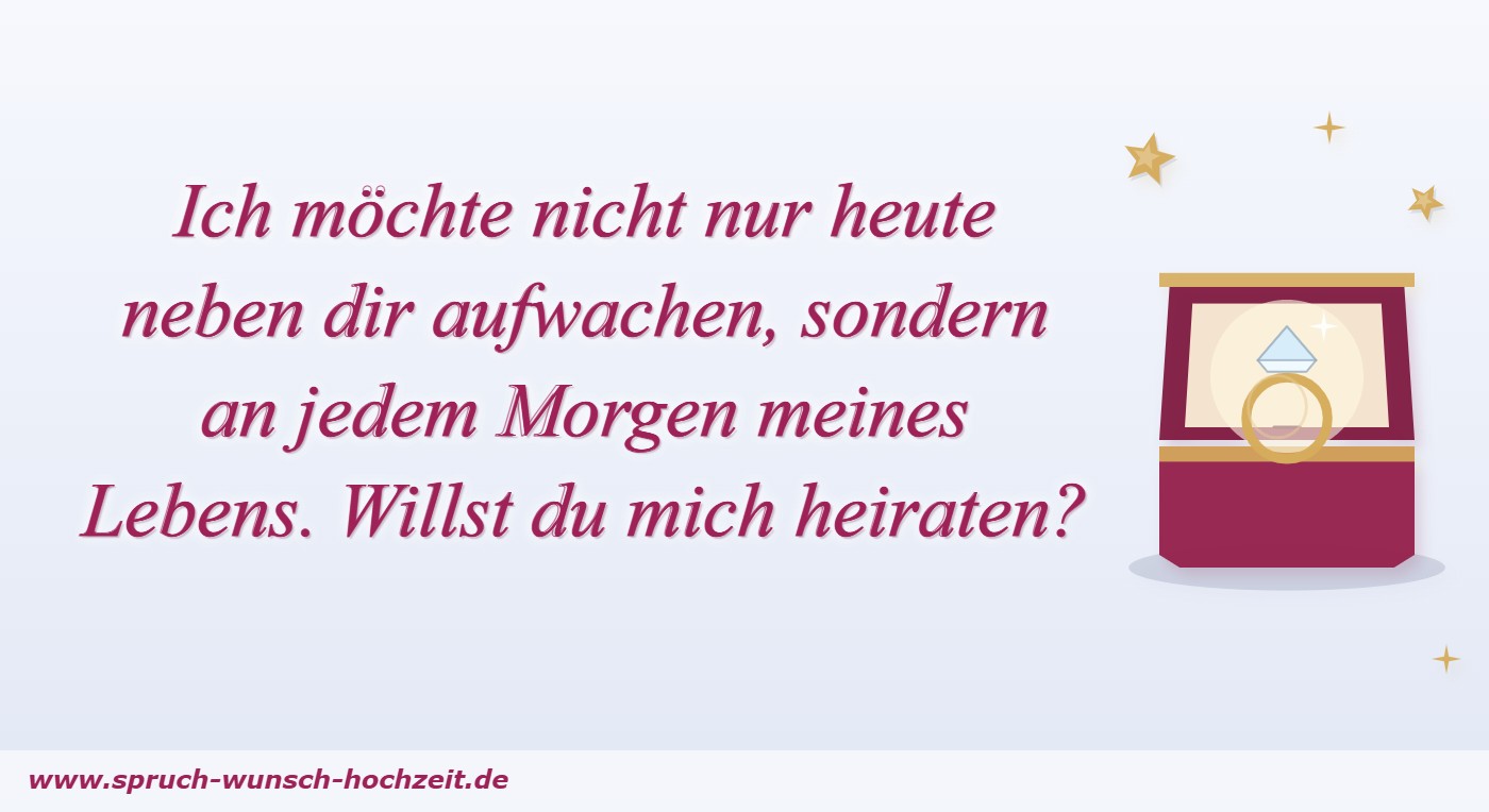 Spruch zum Heiratsantrag: an jedem Morgen meines Lebens