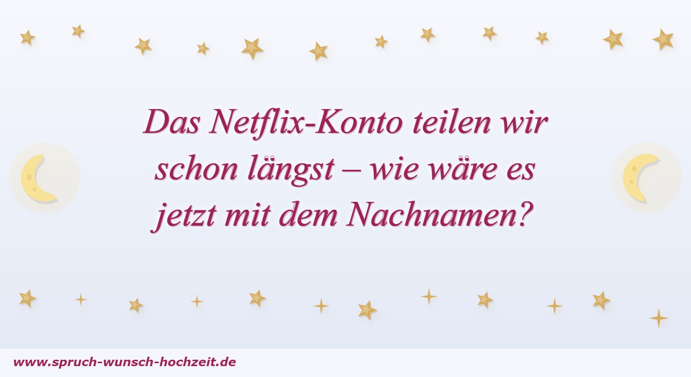 Lustiger Heiratsantrag Spruch: Netflix-Konto und Nachname