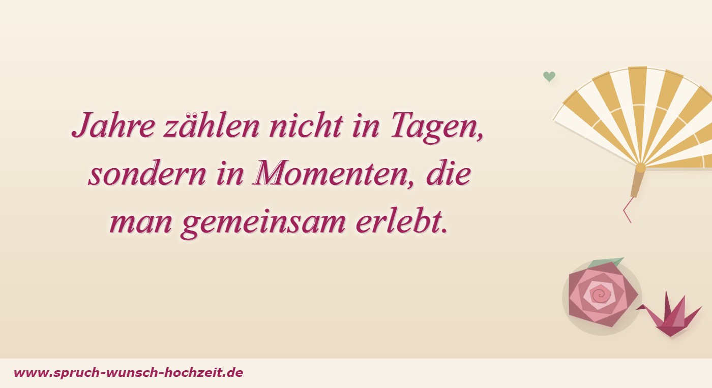 Sprüche zum 1. Hochzeitstag 10 Jahre zählen nicht in Tagen – Spruch zum Hochzeitstag