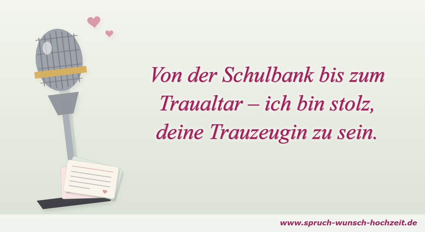 Von der Schulbank bis zum Traualtar – ich bin stolz, deine Trauzeugin zu sein.