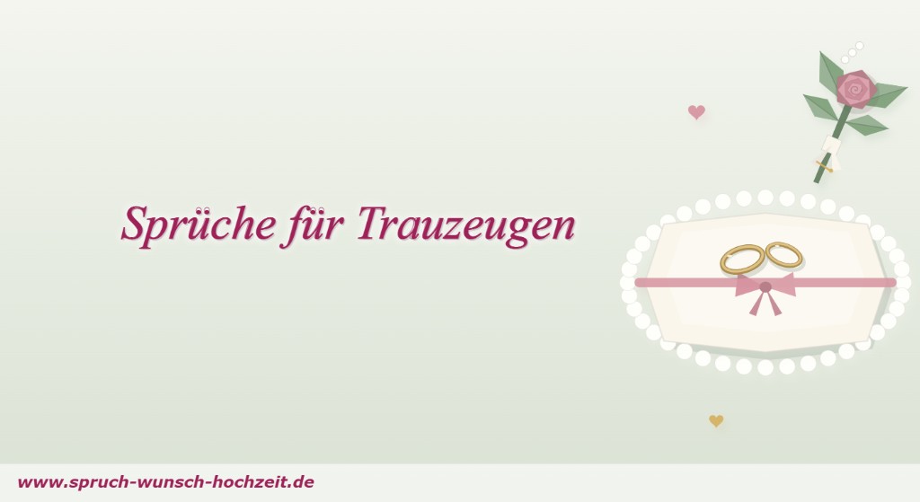 Sprüche für Trauzeugen Sprüche für Trauzeugen