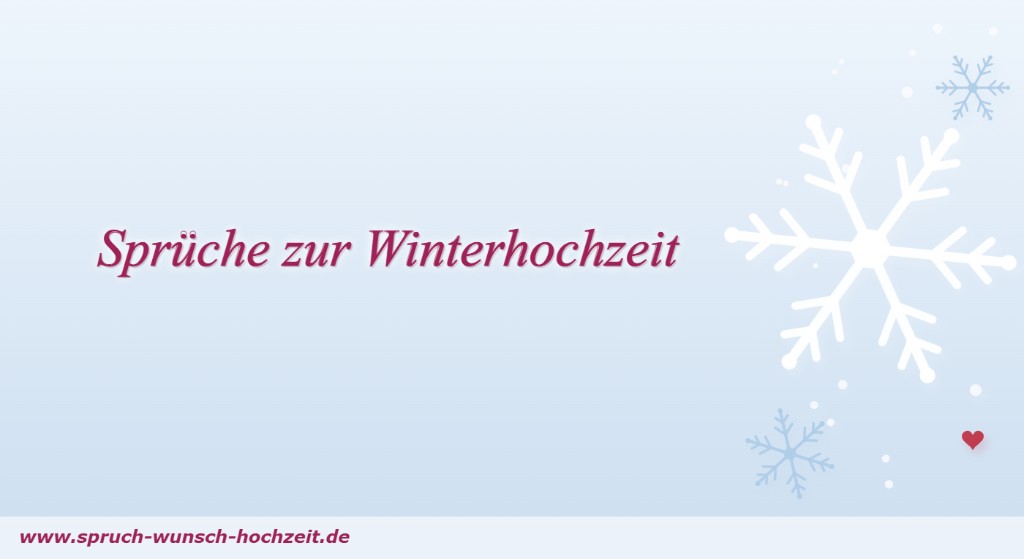 Sprüche zur Winterhochzeit Sprüche zur Winterhochzeit